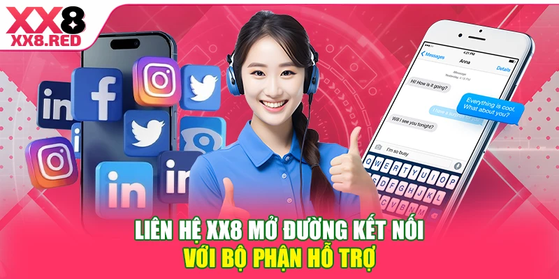 Liên hệ XX8 mở đường kết nối với bộ phận hỗ trợ