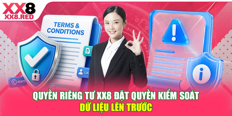Quyền riêng tư XX8 đặt quyền kiểm soát dữ liệu lên trước