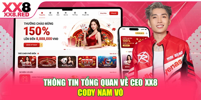 Thông tin tổng quan về CEO XX8 - Cody Nam Võ